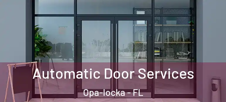  Automatic Door Services Opa-locka - FL
