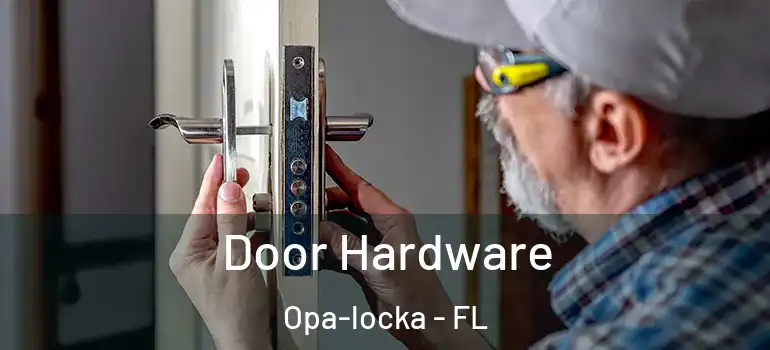  Door Hardware Opa-locka - FL