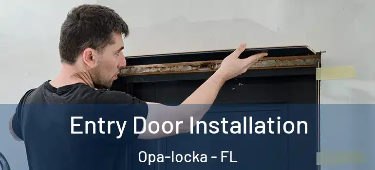 Entry Door Installation Opa-locka - FL
