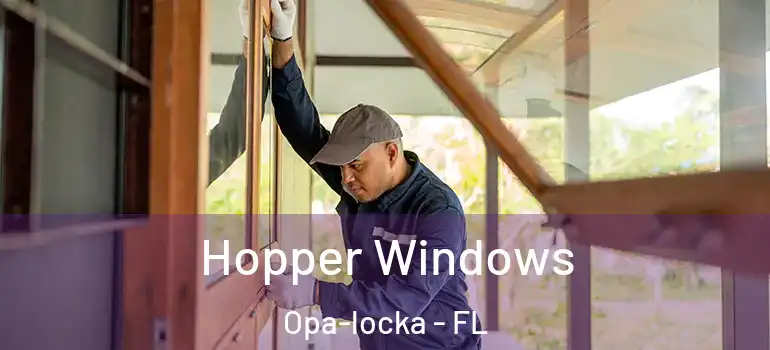 Hopper Windows Opa-locka - FL