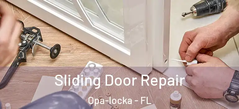 Sliding Door Repair Opa-locka - FL